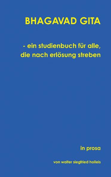 BHAGAVAD GITA - ein studienbuch für alle die nach erlösung streben