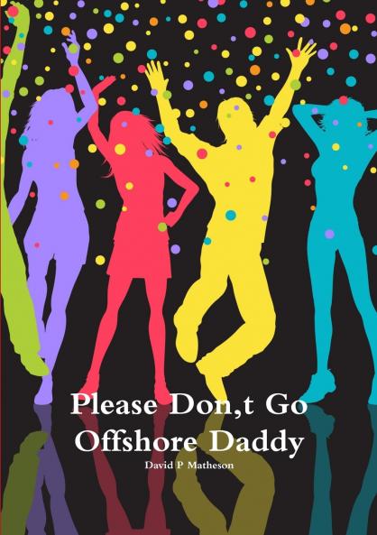 Please Dont Go Offshore Daddy