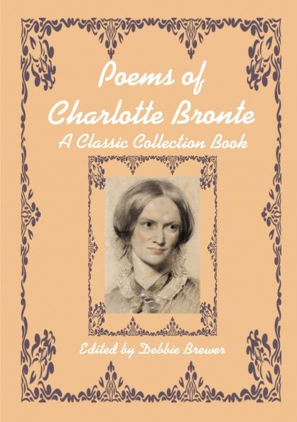 Poems of Charlotte Bronte A Classic Collection Book