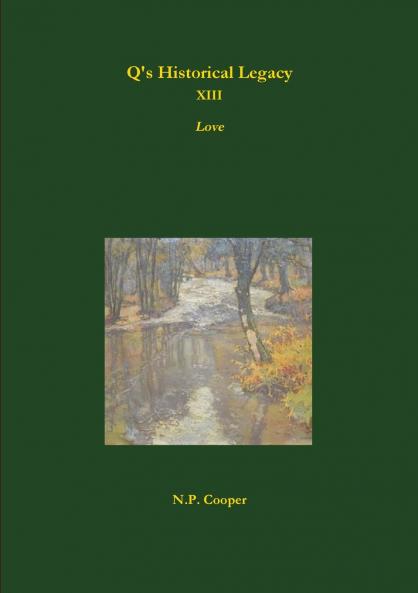 Q's Historical Legacy - XIII - Love
