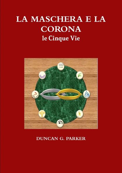 MASCHERA E LA CORONA - le Cinque Vie