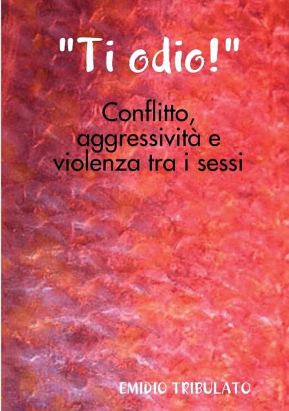 Ti odio!- Conflitto aggressività e violenza tra i sessi