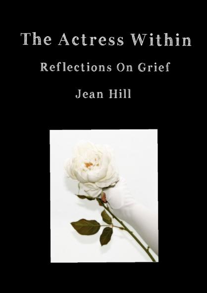 The Actress Within Reflections on Grief