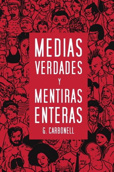 Medias verdades y mentiras enteras
