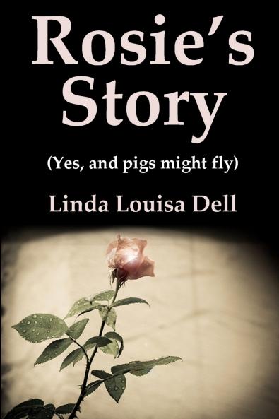 Rosie's Story (Yes and pigs might fly)