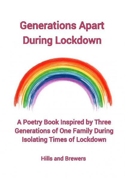 Generations Apart During Lockdown A Poetry Book Inspired by Three Generations of One Family During Isolating Times of Lockdown