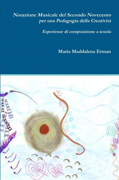 Notazione Musicale del Secondo Novecento per una Pedagogia della Creatività
