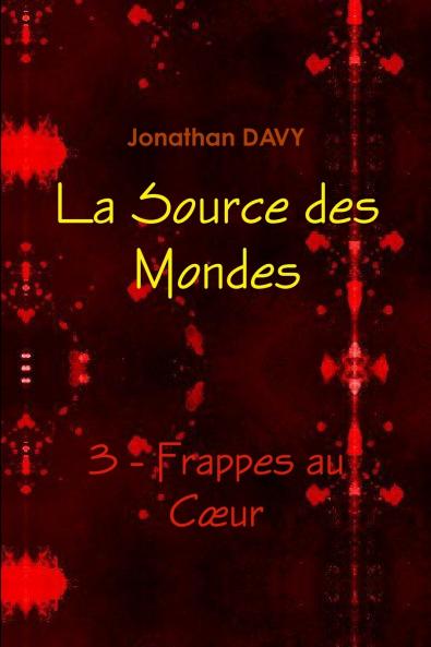 Source des Mondes - 3 - Frappes au CÏur