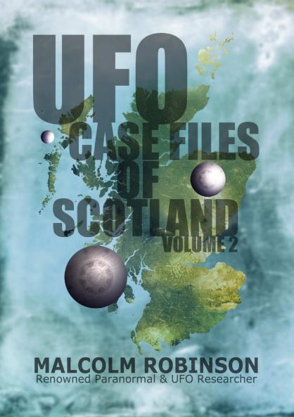 UFO Case Files Of Scotland Volume 2