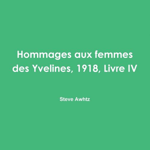 Hommages aux femmes des Yvelines 1918 Livre IV