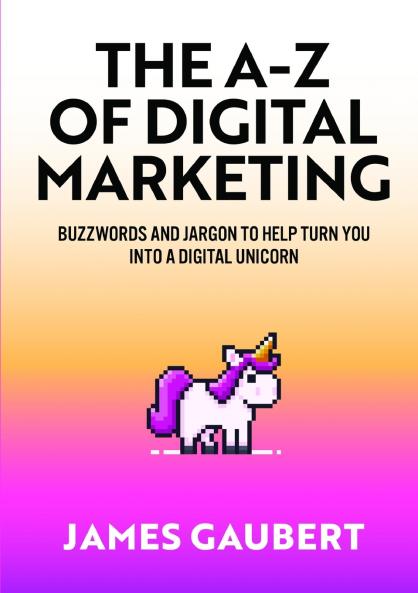 The A-Z of  Digital Marketing