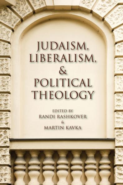 Judaism Liberalism and Political Theology