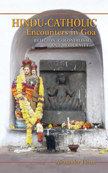 Hindu-Catholic Encounters in Goa