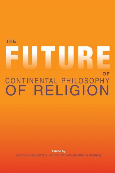 Future of Continental Philosophy of Religion