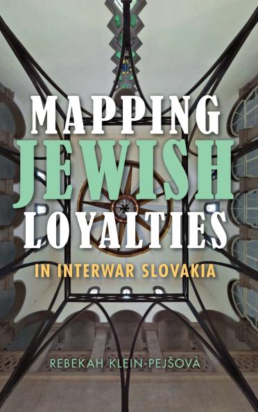 Mapping Jewish Loyalties in Interwar Slovakia
