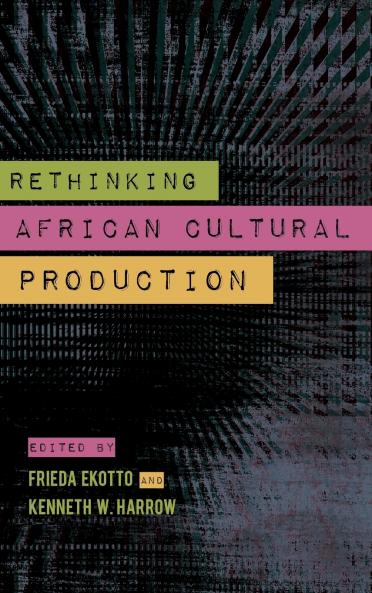 Rethinking African Cultural Production