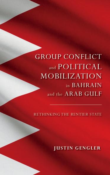 Group Conflict and Political Mobilization in Bahrain and the Arab Gulf