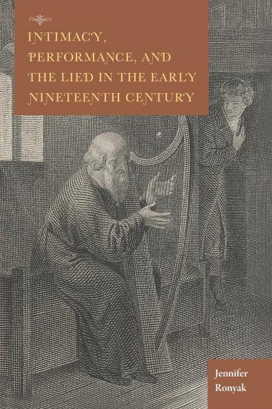 Intimacy Performance and the Lied in the Early Nineteenth Century