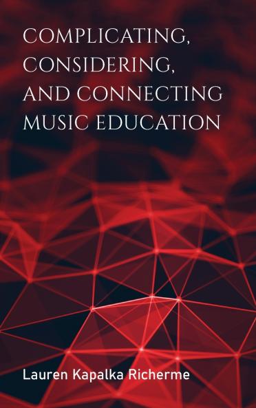 Complicating Considering and Connecting Music Education