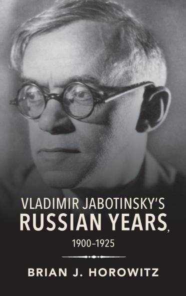 Vladimir Jabotinsky's Russian Years 1900-1925