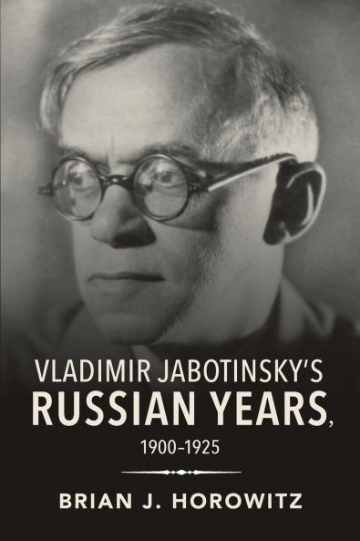 Vladimir Jabotinsky's Russian Years 1900-1925