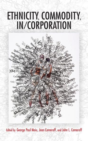 Ethnicity Commodity In/Corporation