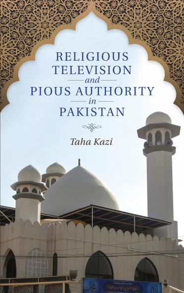 Religious Television and Pious Authority in Pakistan