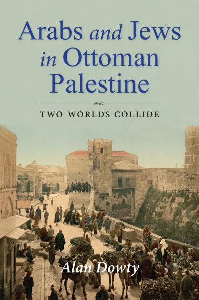 Arabs and Jews in Ottoman Palestine
