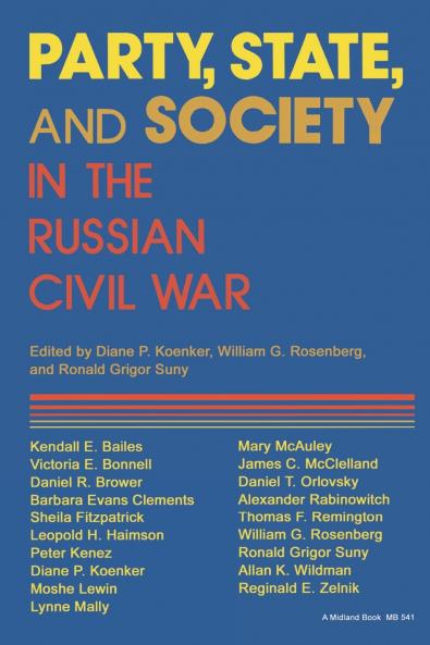 Party State and Society in the Russian Civil War