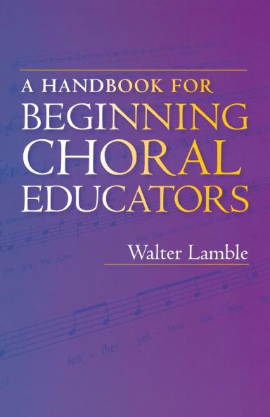 Handbook for Beginning Choral Educators
