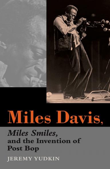 Miles Davis Miles Smiles and the Invention of Post Bop