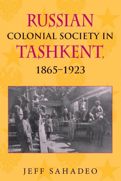 Russian Colonial Society in Tashkent 1865a 1923