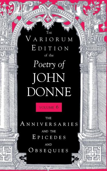 Variorum Edition of the Poetry of John Donne Volume 6