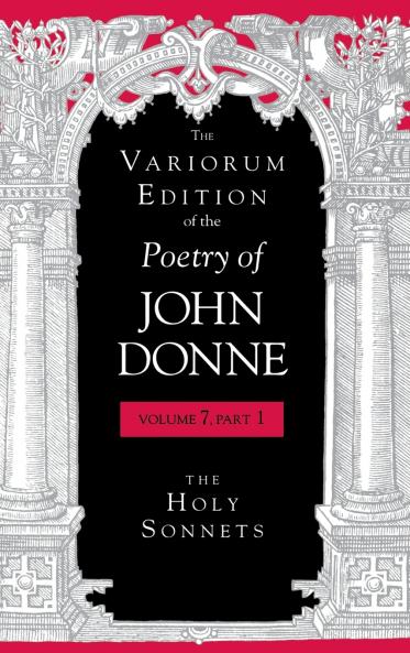 Variorum Edition of the Poetry of John Donne Volume 7.1