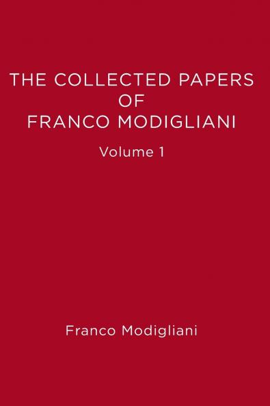 Collected Papers of Franco Modigliani Volume 1