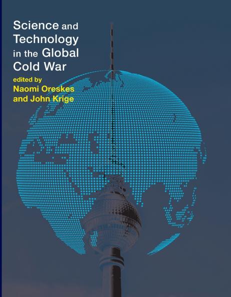 Science and Technology in the Global Cold War