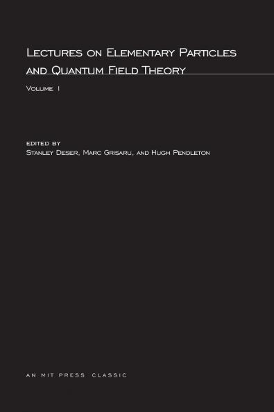 Lectures On Elementary Particles and Quantum Field Theory Volume 1