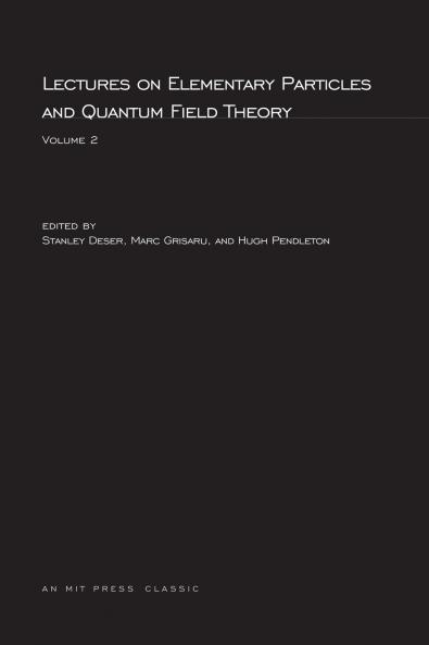 Lectures On Elementary Particles and Quantum Field Theory Volume 2