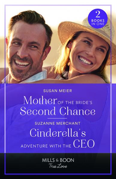 Mother Of The Bride's Second Chance / Cinderella's Adventure With The Ceo