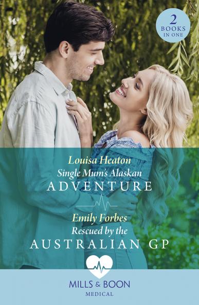 Single Mum's Alaskan Adventure / Rescued By The Australian Gp