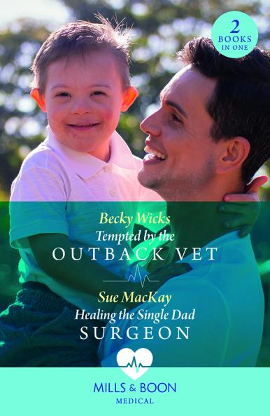 Tempted By The Outback Vet / Healing The Single Dad Surgeon