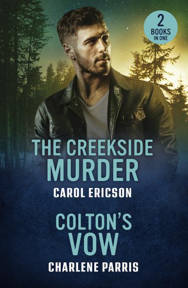 The Creekside Murder / Colton's Vow