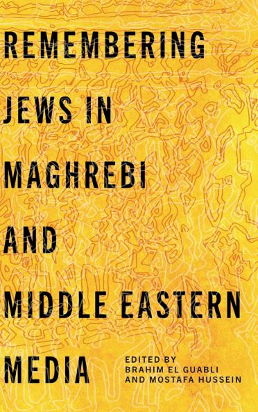 Remembering Jews in Maghrebi and Middle Eastern Media