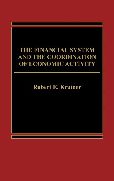 The Financial System and the Coordination of Economic Activity