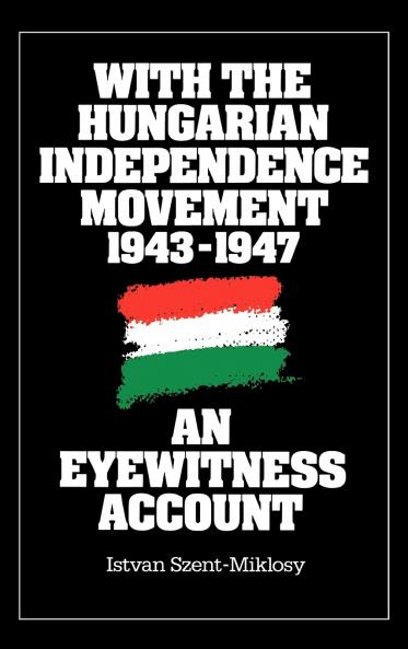 With the Hungarian Independence Movement 1943-1947