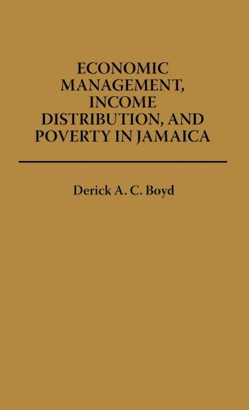 Economic Management Income Distribution and Poverty in Jamaica