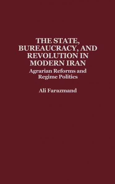 The State Bureaucracy and Revolution in Modern Iran