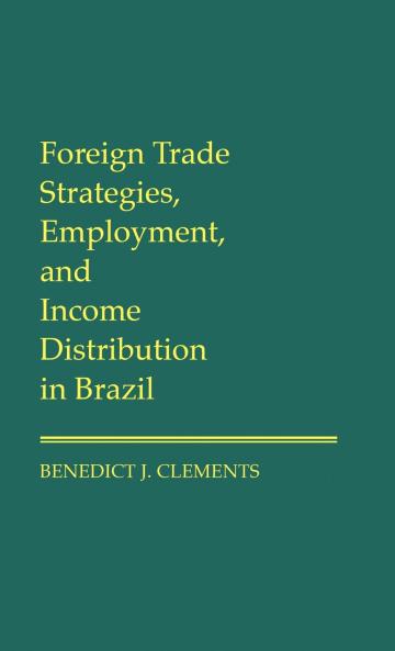 Foreign Trade Strategies Employment and Income Distribution in Brazil