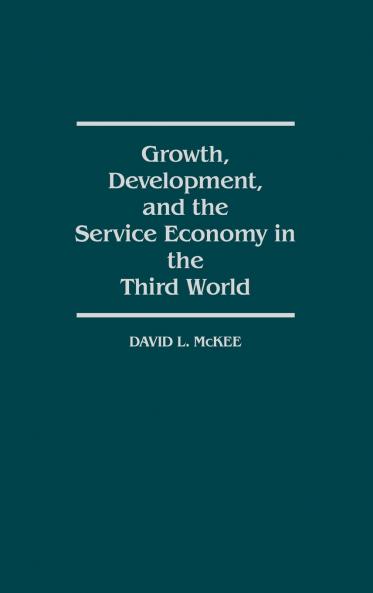 Growth Development and the Service Economy in the Third World