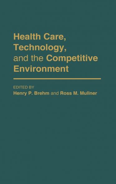 Health Care Technology and the Competitive Environment